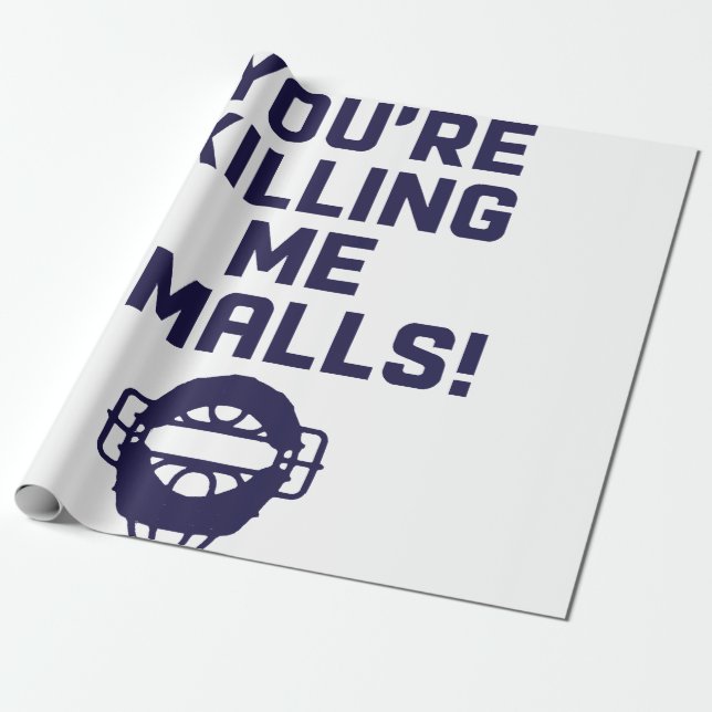 You're Killing Me Smalls!  Wrapping Paper (Unrolled)