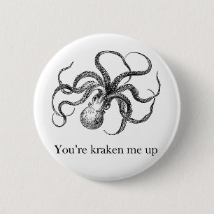 'You're kraken me up' 6 Cm Round Badge
