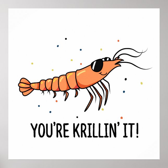 You're Krillin It Cute Krill Pun Poster (Front)