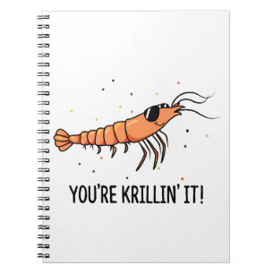 You're Krillin It Funny Krill Pun Notebook