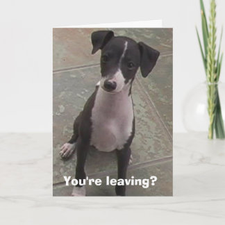 You're leaving? card