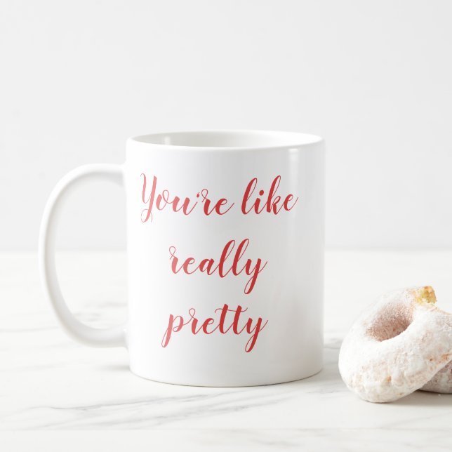 you're like really pretty coffee mug (With Donut)