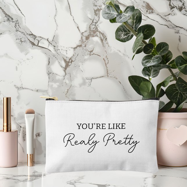 You're Like Really Pretty Cosmetic Travel Make Up Accessory Pouch (Creator Uploaded)