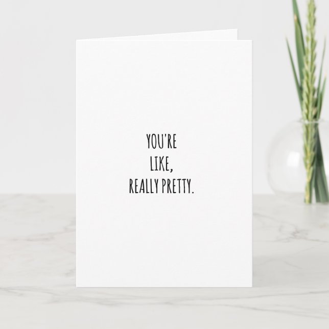 You're like really  Pretty Holiday Card (Front)