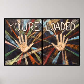 You're Loaded Poster
