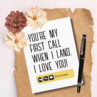 You're my 1st call when I land,Love You,Funny Cute