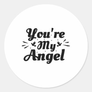 You're my angel - love phrase classic round sticker
