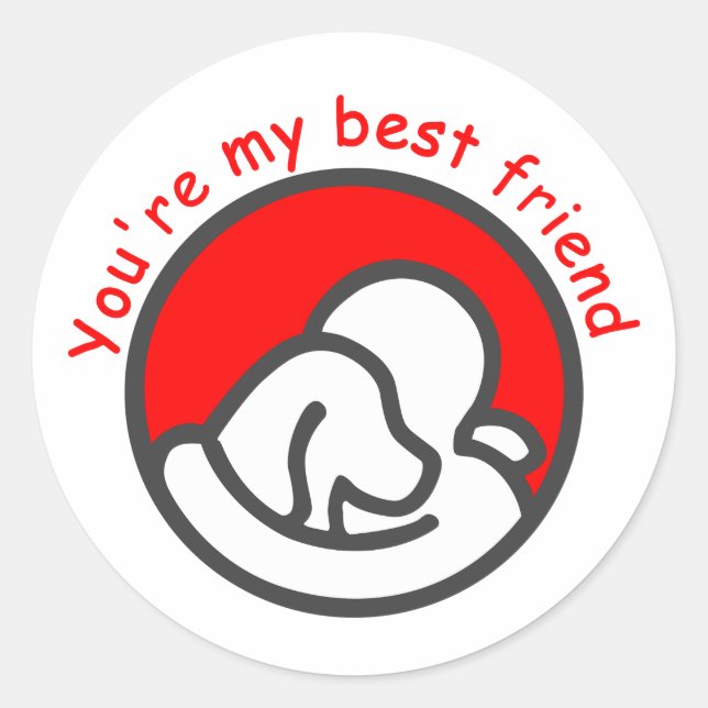 you're my best friend classic round sticker (Front)