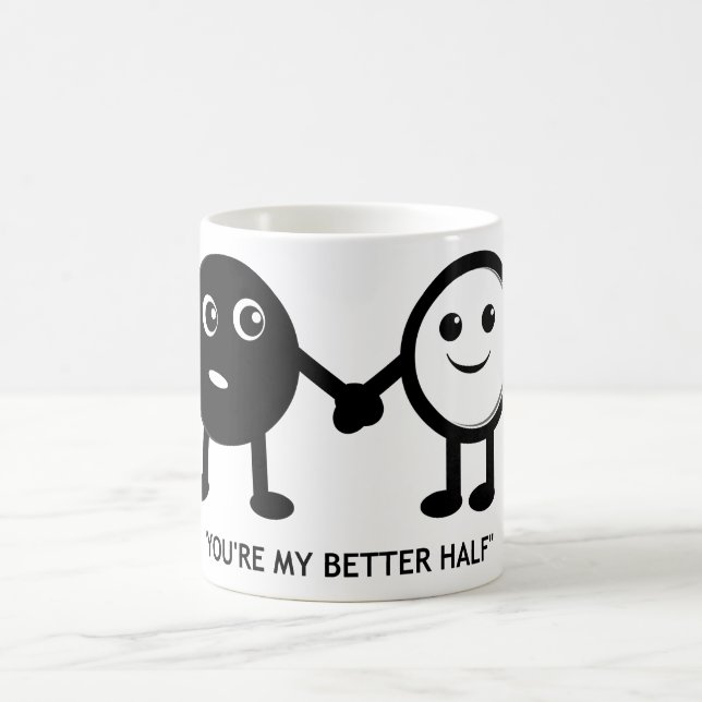 You're My Better Half Coffee Mug (Center)