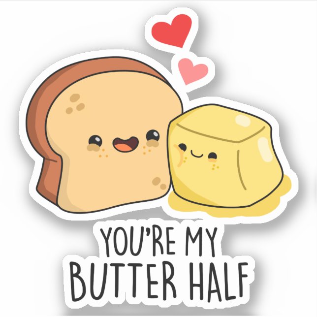 You're My Butter Half Funny Butter Toast Pun  (Front)