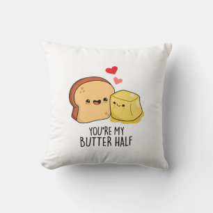 You're My Butter Half Funny Butter Toast Pun  Cushion