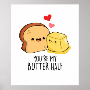 You're My Butter Half Funny Butter Toast Pun Poster