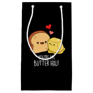 You're My Butter Half Funny Toast Pun Dark BG Small Gift Bag