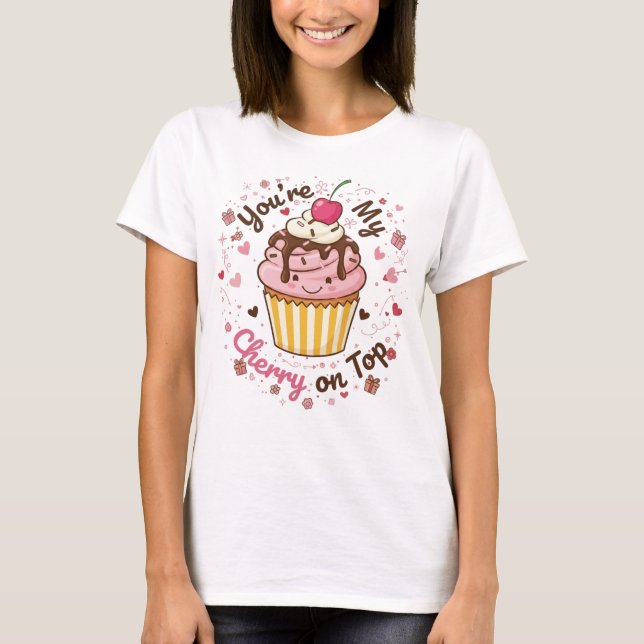You're My Cherry on Top – Cute Cupcake Cartoon Des (Front)