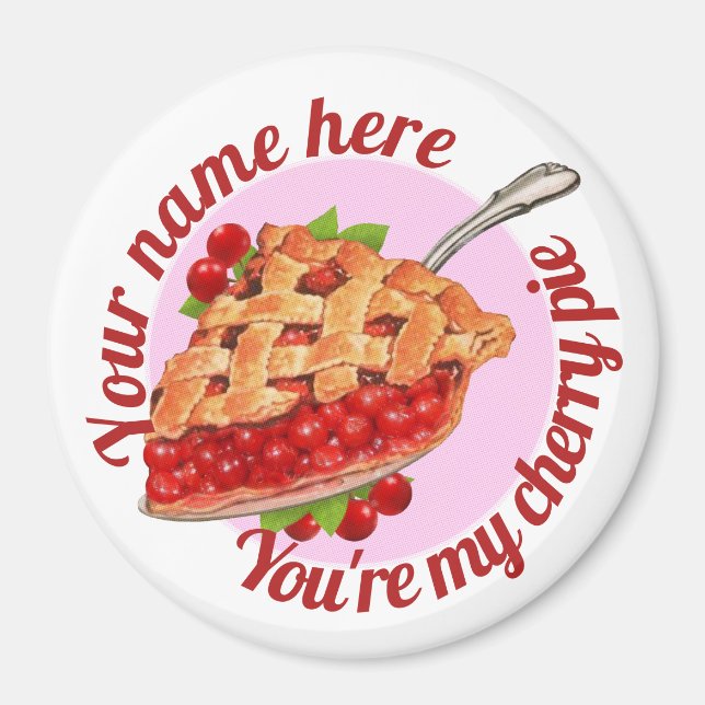 You're My Cherry Pie Magnet (Front)