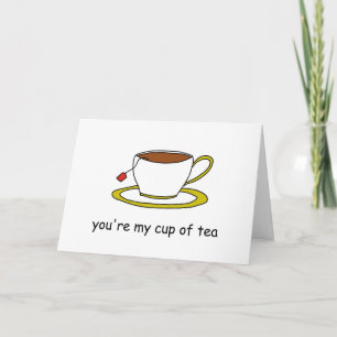 You're My Cup of Tea Card