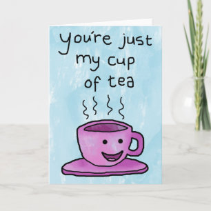 You're My Cup Of Tea - Valentines Day Card / Love