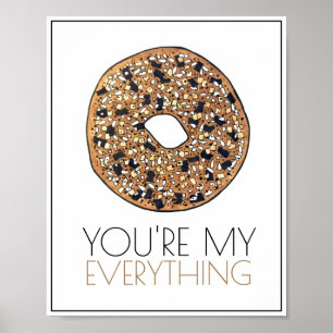 You're My Everything Bagel Breakfast Kitchen Art Poster