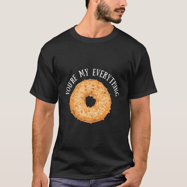 You'Re My Everything Bagel - Cute Baking Lovers Gi T-Shirt (Front)