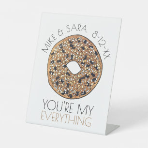 You're My Everything Bagel Wedding Engagement Pedestal Sign
