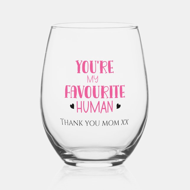 You're My Favorite Human Wine Glass Thank You, Mom (Front)