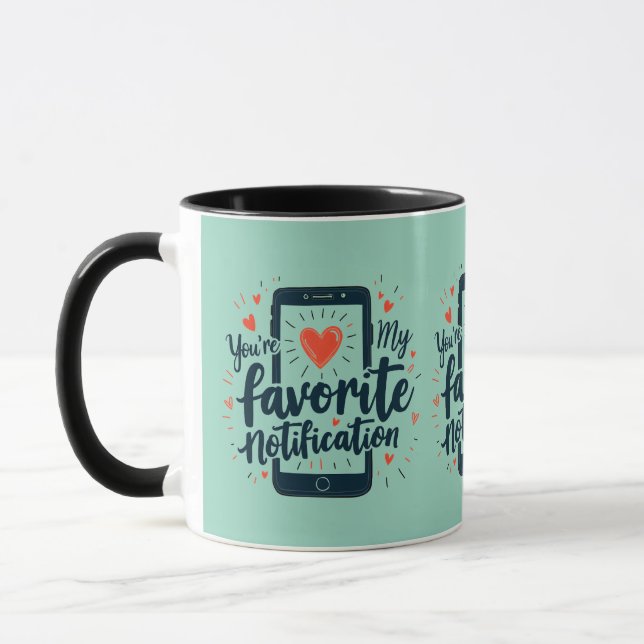 You're My Favorite Notification Digital Affection  Mug (Left)