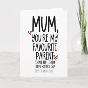 You're My Favorite Parent Mom Funny Mothers Day Card