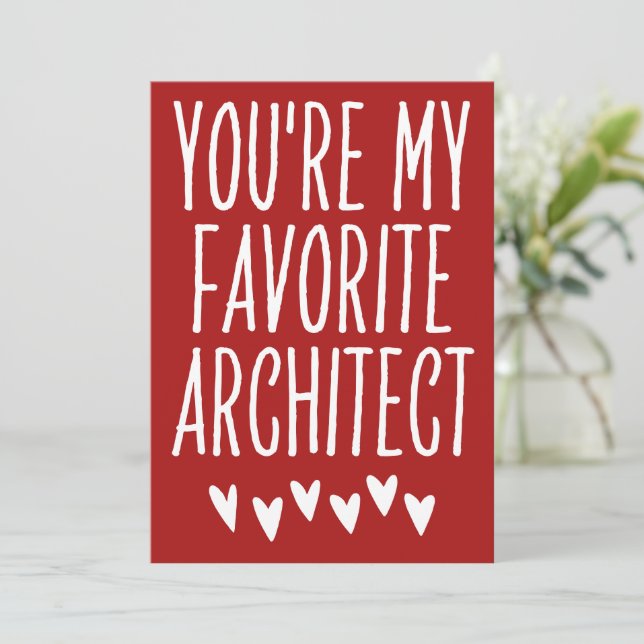 You're My Favourite Architect Funny Valentine's Da Holiday Card (Standing Front)