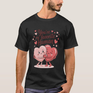 You're My Favourite Human Hugging Hearts Love Vale T-Shirt