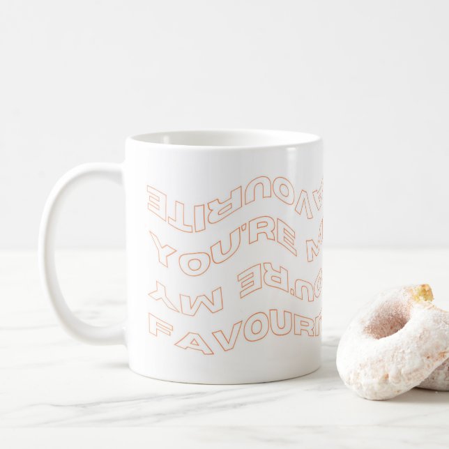 "YOU'RE MY FAVOURITE" MUG (With Donut)