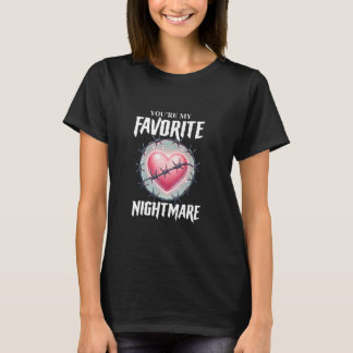 You're My Favourite Nightmare Gothic Valentines Go T-Shirt