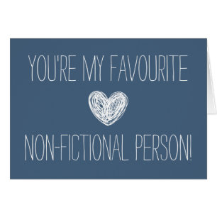You're my favourite non-fictional person Card