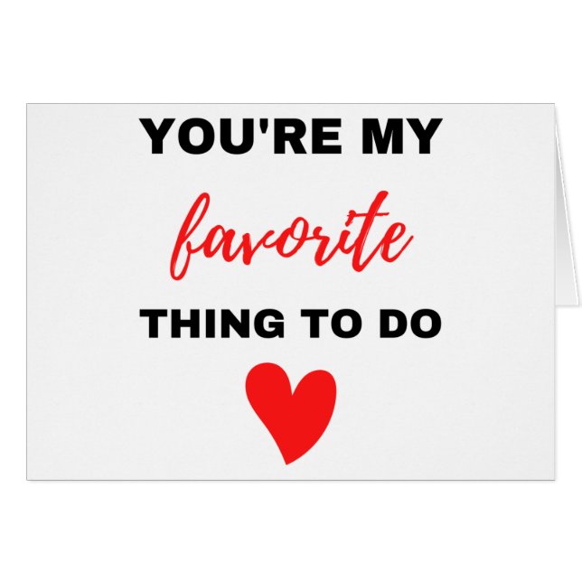 You're My Favourite Thing To Do Black  (Front Horizontal)