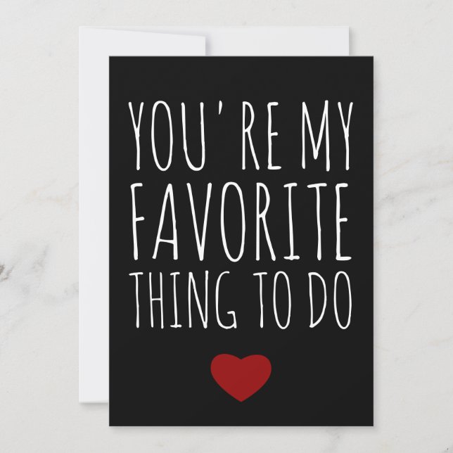 You're My Favourite Thing To Do Funny Naughty Vday Holiday Card (Front)