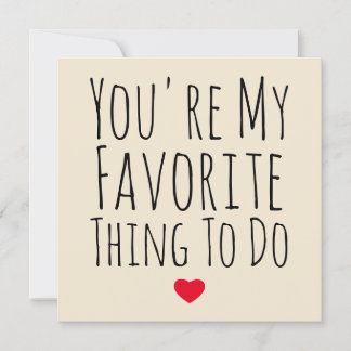 You're My Favourite Thing To Do Funny Naughty Vday Holiday Card