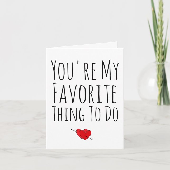 You're My Favourite Thing To Do Funny Naughty Vday Holiday Card (Front)