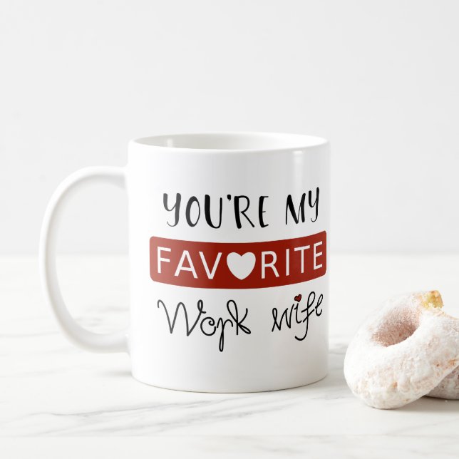 You're My Favourite Work Wife - Sweet Coffee Mug (With Donut)