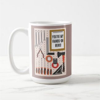 You're my hands-on hero Dad Father's Day Tools Coffee Mug