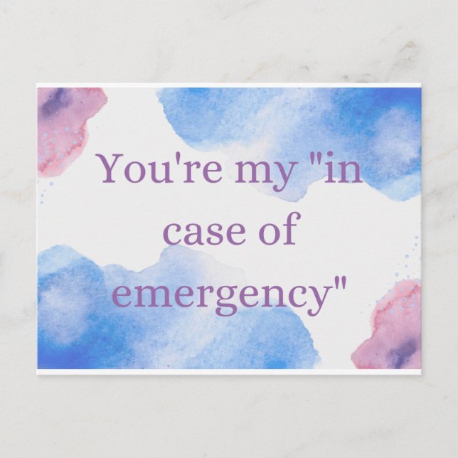 You're My "In case of emergency" Postcard (Front)
