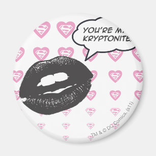 You're My Kryptonite Magnet
