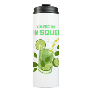 You're My Main Squeeze Thermal Tumbler