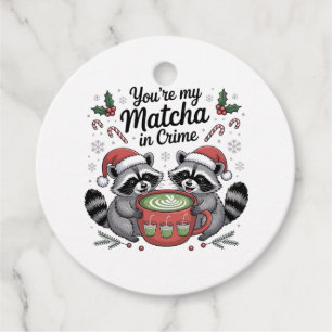 You're My Matcha in Crime Racoon Lovers Favour Tags