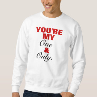 You're My One & Only Crewneck Sweatshirt