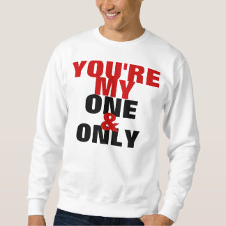 You're My One & Only Crewneck Sweatshirt