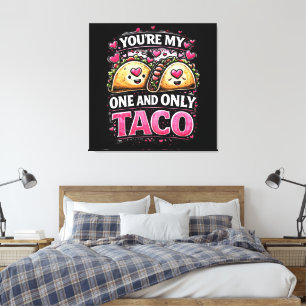 You're My One  & Only Taco Canvas Print