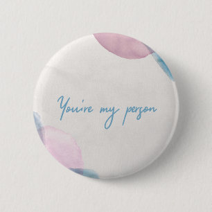 You're my person  6 cm round badge