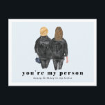 You're My Person | Best Friend Birthday Postcard<br><div class="desc">Remembering your friend on their birthday with a card already shows you care, but if you love them like family, or they truly are your best friend, a custom card is a must! Please let me know if you need any changes to hair colour/style. Add your custom wording to this...</div>
