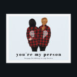 You're My Person | Best Friend Birthday Postcard<br><div class="desc">Remembering your friend on their birthday with a card already shows you care, but if you love them like family, or they truly are your best friend, a custom card is a must! Please let me know if you need any changes to hair colour/style. Add your custom wording to this...</div>
