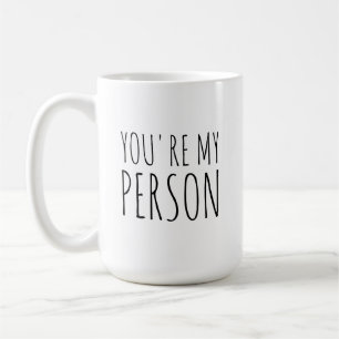 You're my Person Coffee Mug