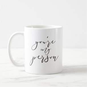 You're My Person Coffee Mug/Best Friend Mug